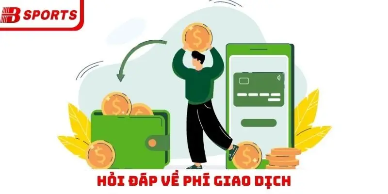 Hỏi đáp về phí giao dịch