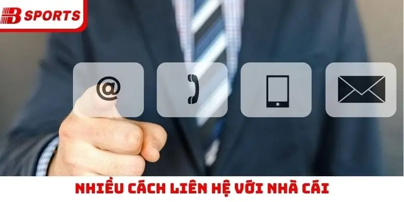 Nhiều cách liên hệ với nhà cái
