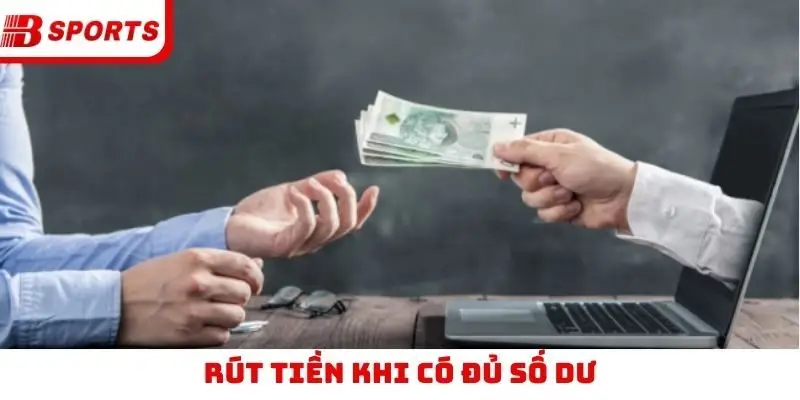 Rút tiền khi có đủ số dư